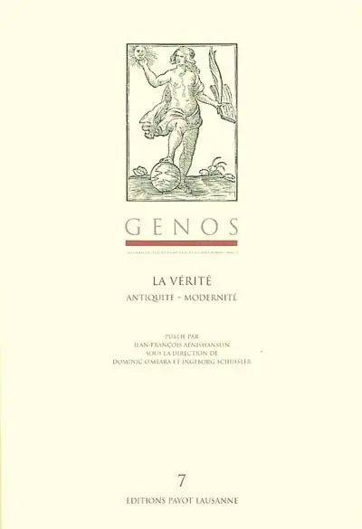 La vérité : antiquité, modernité : actes du colloque de 3e cycle de philosophie, universités de Fribourg et de Lausanne, hiver 1997-1998