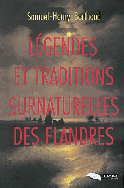 Légendes et traditions surnaturelles des Flandres