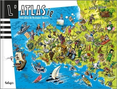 Atlas(ig) : petit atlas de Bretagne illustré