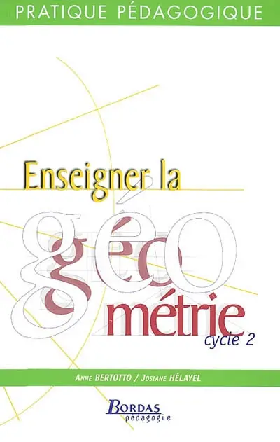 Enseigner la géométrie : cycle 2