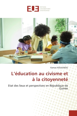 L'éducation au civisme et à la citoyenneté : Etat des lieux et perspectives en République de Guinée