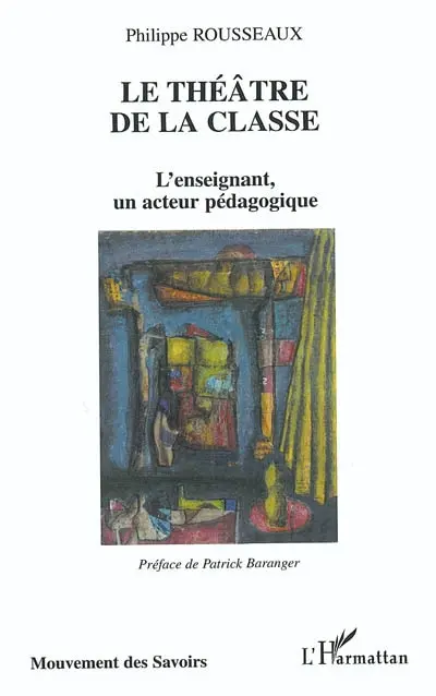 Le théâtre de la classe : l'enseignant, un acteur pédagogique