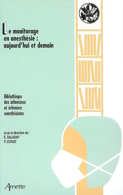 Le monitorage en anesthésie : aujourd'hui et demain