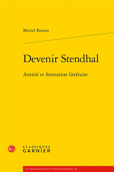 Devenir Stendhal : amitié et formation littéraire