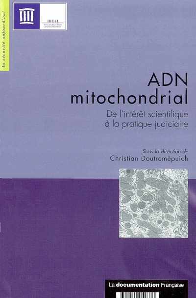 ADN mitochondrial : de l'intérêt scientifique à la pratique judiciaire