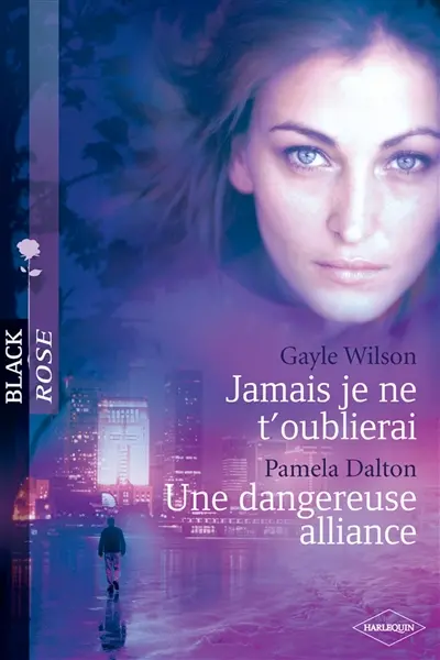 Jamais je ne t'oublierai. Une dangereuse alliance