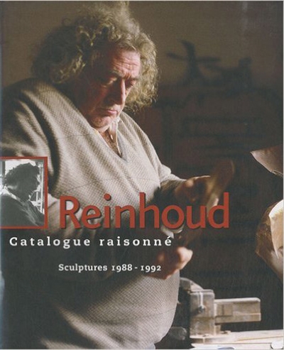 Reinhoud. Vol. 4. Catalogue raisonné : sculptures 1988-1992