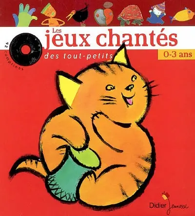 Les jeux chantés des tout-petits : de 0 à 3 ans