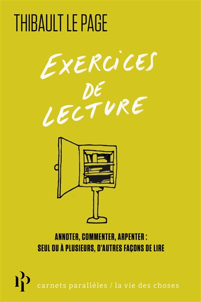 Exercices de lecture : annoter, commenter, arpenter : seul ou à plusieurs, d'autres façons de lire