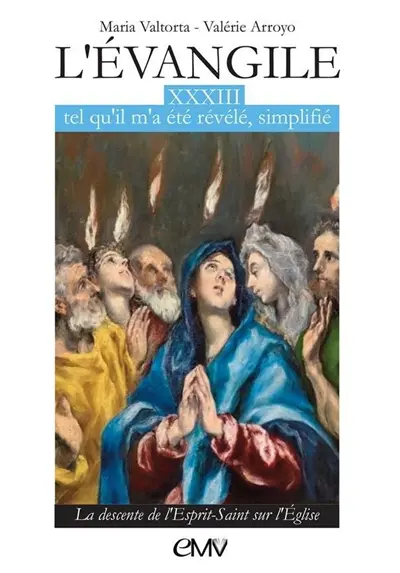 L'Evangile tel qu'il m'a été révélé, simplifié. Vol. 33. La descente de l'Esprit-Saint sur l'Eglise