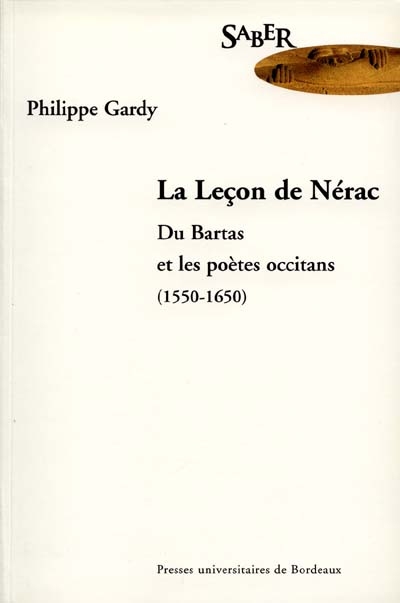 La leçon de Nérac : Du Bartas et les poètes occitans : 1550-1650
