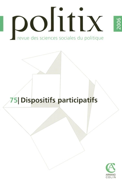 Politix, n° 75. Dispositifs participatifs