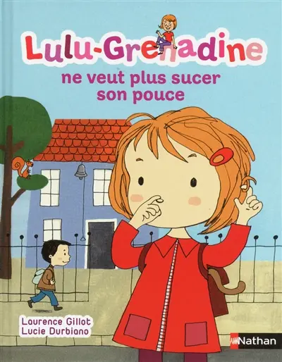Lulu-Grenadine. Vol. 7. Lulu-Grenadine ne veut plus sucer son pouce
