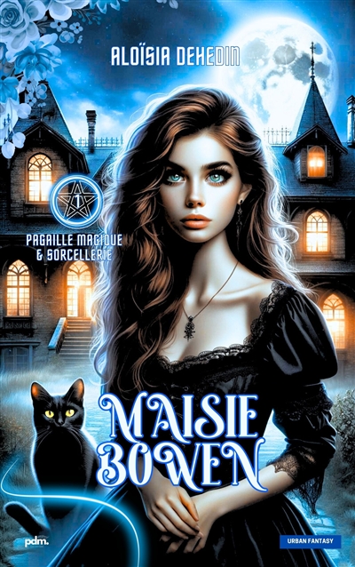 Maisie Bowen. Vol. 1. Pagaille magique & sorcellerie : urban fantasy