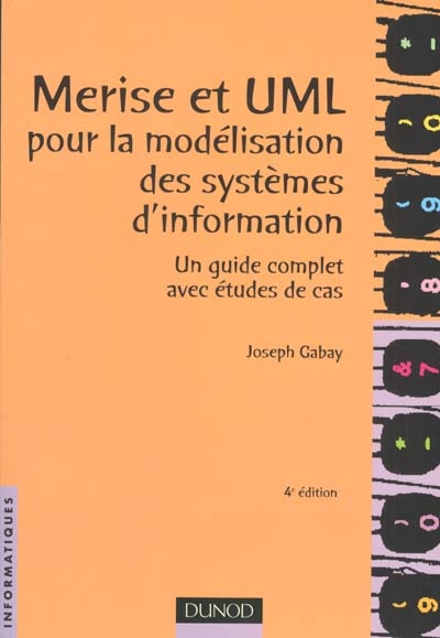 Merise et UML pour la modélisation des systèmes d'information : un guide complet avec études de cas