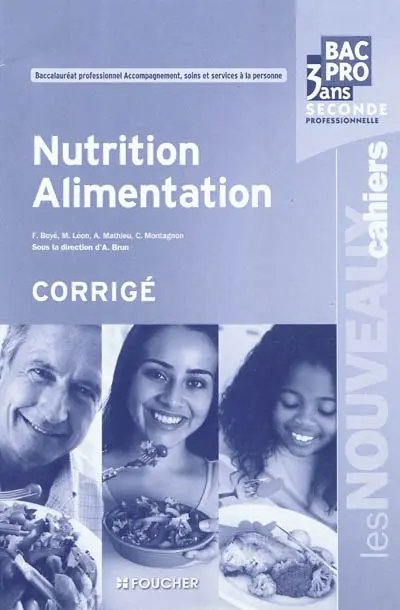 Nutrition-alimentation, seconde professionnelle bac pro 3 ans : corrigé : baccalauréat professionnel accompagnement, soins et services à la personne