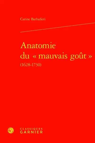Anatomie du mauvais goût (1628-1730)
