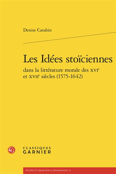 Les idées stoïciennes dans la littérature morale des XVIe et XVIIe siècles (1575-1642)