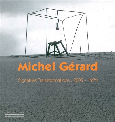 Signature transformations, 2009-1972 : Michel Gérard