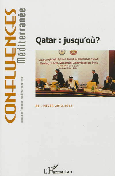 Confluences Méditerranée, n° 84. Qatar : jusqu'où ?