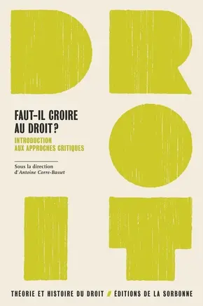 Faut-il croire au droit ? : introduction aux approches critiques