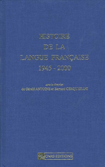 Histoire de la langue française. Vol. 3. 1945-2000