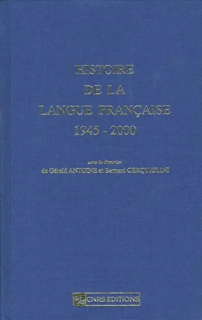 Histoire de la langue française. Vol. 3. 1945-2000
