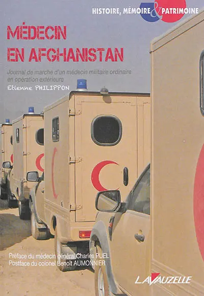 Médecin en Afghanistan : journal de marche d'un médecin militaire ordinaire en opération extérieure