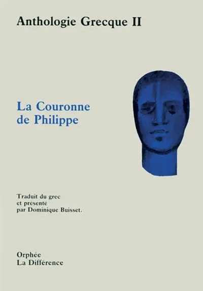 Anthologie grecque. Vol. 2. La Couronne de Philippe : et autres épigrammes