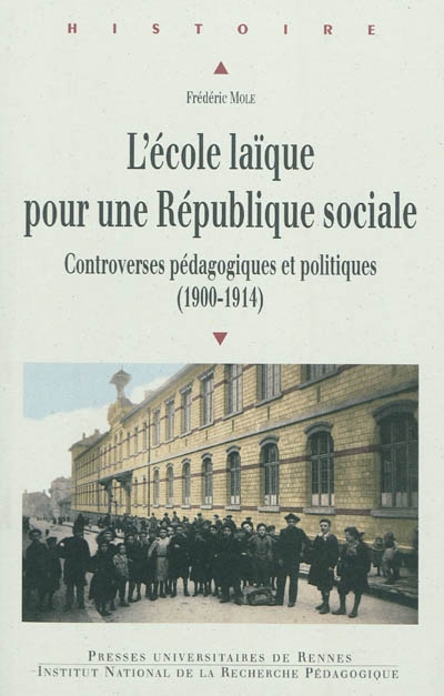 L'école laïque pour une République sociale : controverses pédagogiques et politiques (1900-1914)