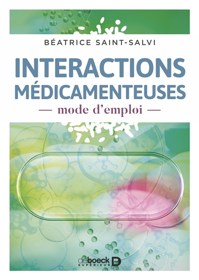 Interactions médicamenteuses : mode d'emploi