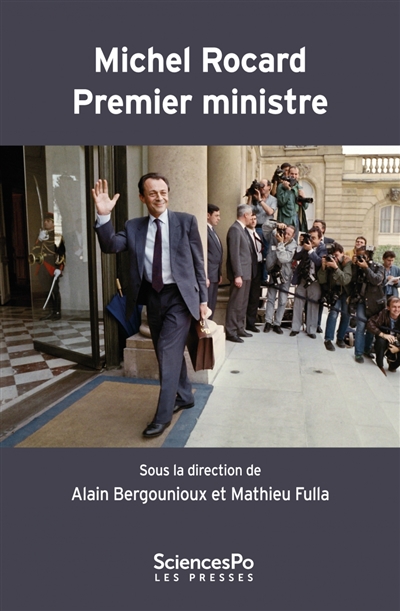 Michel Rocard Premier ministre : la deuxième gauche et le pouvoir (1988-1991)