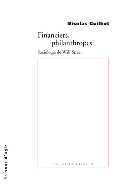 Financiers, philanthropes : sociologie de Wall Street