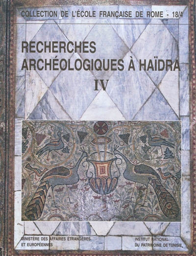 Recherches archéologiques à Haïdra. Vol. 4. La basilique II dite de Candidus ou des martyrs de la persécution de Dioclétien