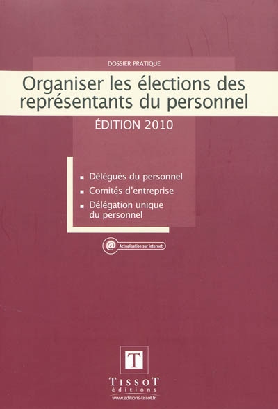 Organiser les élections des représentants du personnel : délégués du personnel, comités d'entreprise, délégation unique du personnel