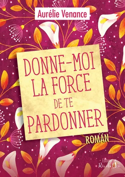 Donne-moi la force de te pardonner