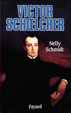 Victor Schoelcher : 1804-1893