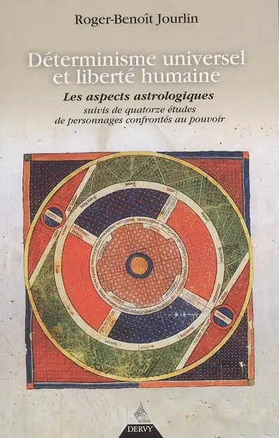 Déterminisme et liberté : les aspects en astrologie, suivis de quatorze études de personnages confrontés au pouvoir