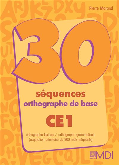 30 séquences orthographe de base CE1