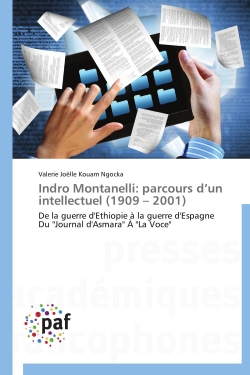 Indro Montanelli : parcours d'un intellectuel (1909 - 2001) : De la guerre d'Ethiopie à la guerre d'Espagne Du "Journal d'Asmara" A "La Voce"