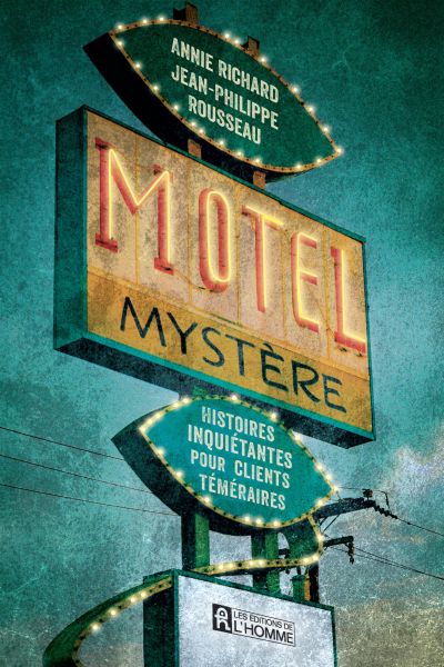 Motel Mystère : histoires inquiétantes pour clients téméraires