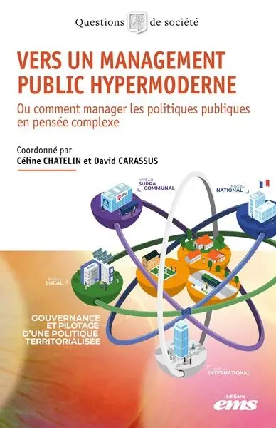 Vers un management public hypermoderne ou Comment manager les politiques publiques en pensée complexe : gouvernance et pilotage d'une politique territorialisée