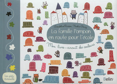 La famille Pompon en route pour l'école : mon livre-circuit des couleurs