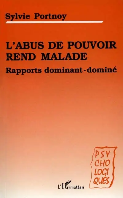 L'Abus de pouvoir rend malade : rapports dominant-dominé