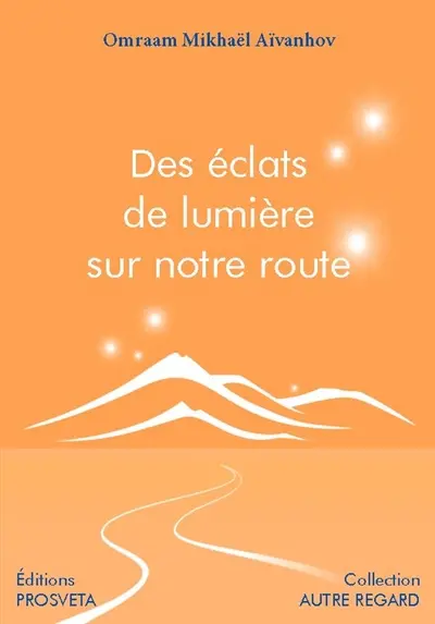 Des éclats de lumière sur notre route
