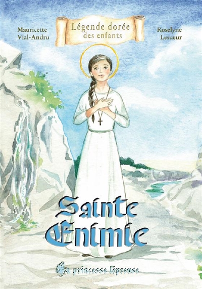 Sainte Enimie : la princesse lépreuse