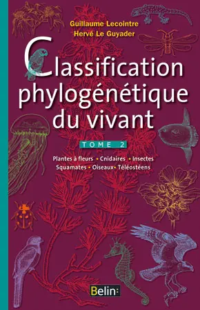 Classification phylogénétique du vivant. Vol. 2. Plantes à fleurs, cnidaires, insectes, squamates, oiseaux, téléostéens