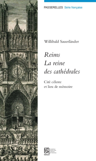 Reims, la reine des cathédrales : cité céleste et lieu de mémoire