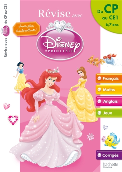 Révise avec Disney Princesse : du CP au CE1, 6-7 ans : français, maths, anglais, jeux, corrigés