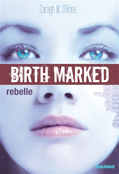 Birth marked. Vol. 1. Rebelle